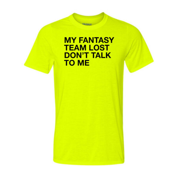 My Fantasy Team Lost Don't Talk To Me - Light Youth/Adult Ultra Performance 100% Performance T Shirt Thumbnail